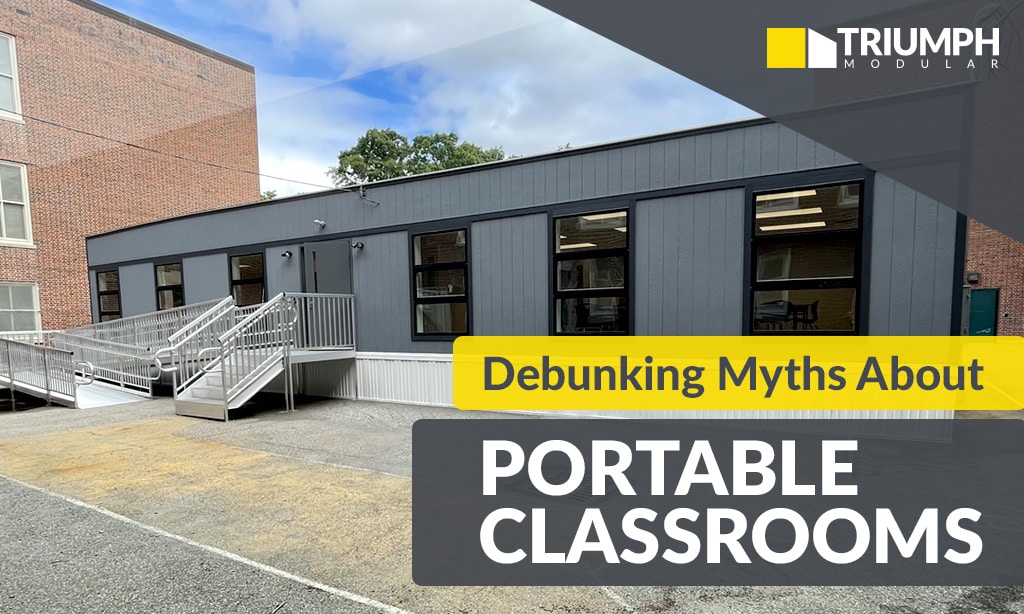 Debunking Myths About Portable Classrooms