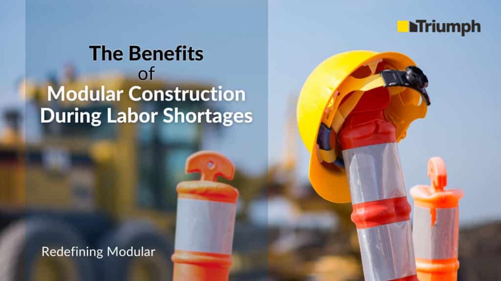 The Benefits of Modular Construction During Labor Shortages