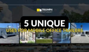 Feature image showcasing five Triumph Modular mobile office projects