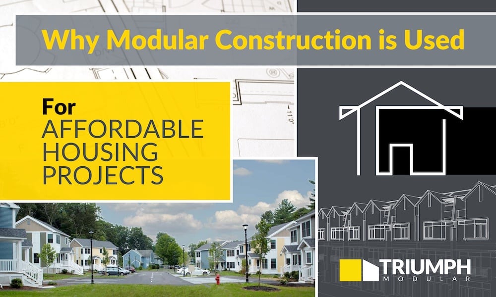 Why Modular Construction is Used For Affordable Housing Projects