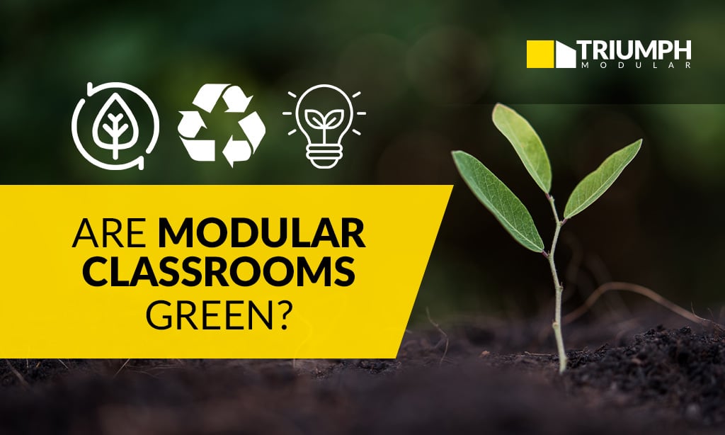 Are modular classrooms green?